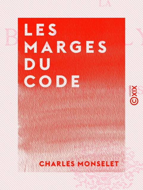 Les Marges du Code - Charles Monselet - Collection XIX