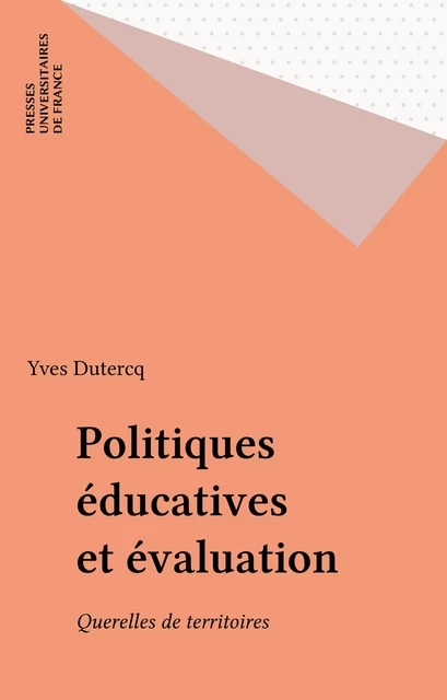 Politiques éducatives et évaluation - Yves Dutercq - Presses universitaires de France (réédition numérique FeniXX)