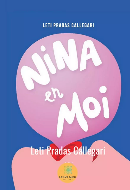 Nina en moi - Laetitia Pradas - Le Lys Bleu Éditions