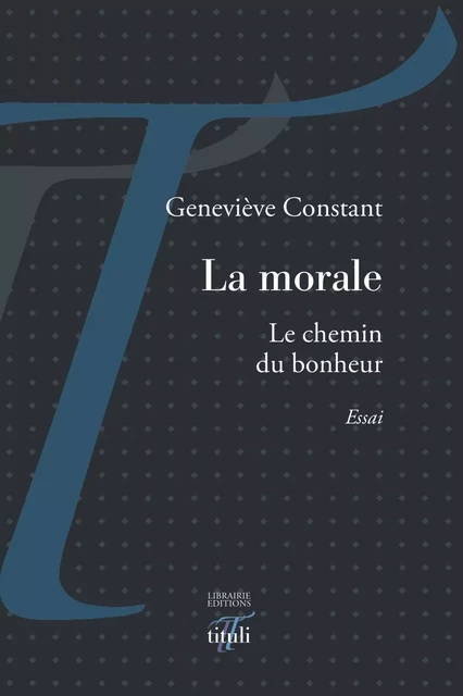 La morale - Geneviève Constant - Librairie éditions tituli