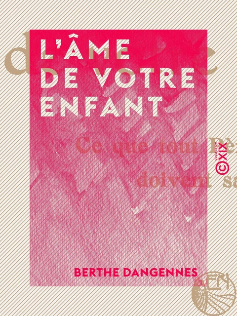 L'Âme de votre enfant - Berthe Dangennes - Collection XIX