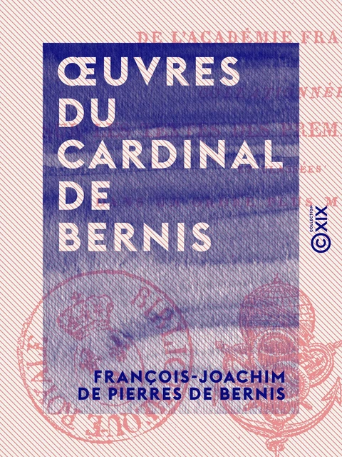 Œuvres du cardinal de Bernis - François-Joachim de Pierres de Bernis - Collection XIX