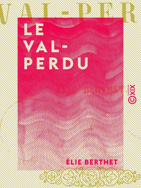 Le Val-Perdu - Élie Berthet - Collection XIX