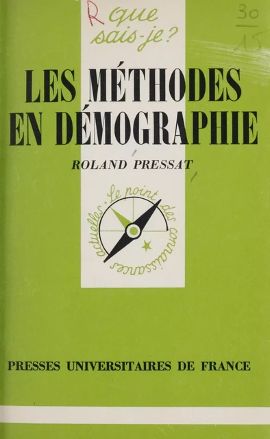 Les méthodes en démographie - Roland Pressat - Presses universitaires de France (réédition numérique FeniXX)