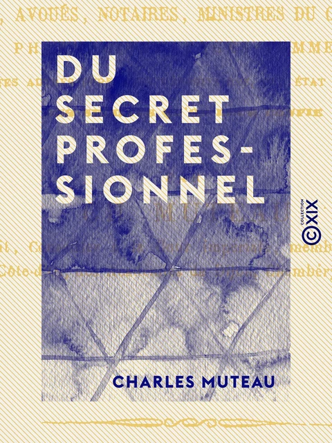 Du secret professionnel - Charles Muteau - Collection XIX