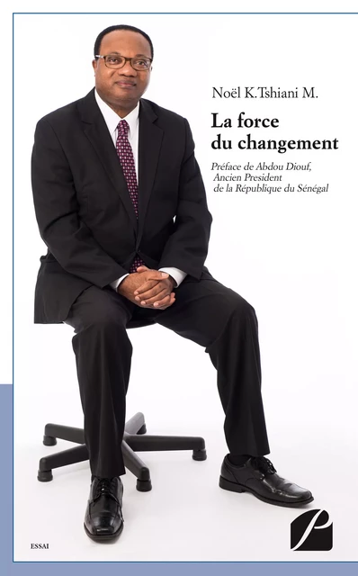 La Force du Changement -  Noël K. Tshiani M. - Editions du Panthéon