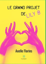 Le grand projet de Lily B