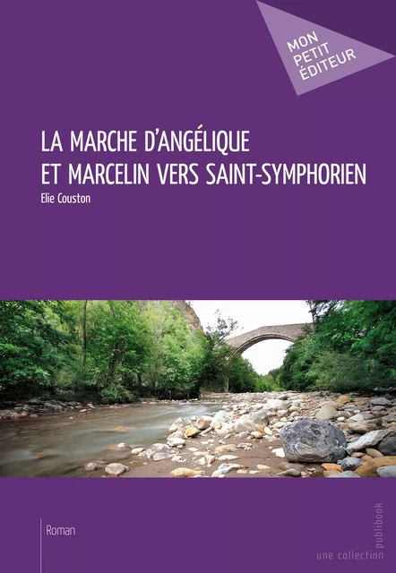 La Marche d'Angélique et Marcelin vers Saint-Symphorien - Elie Couston - Mon Petit Editeur