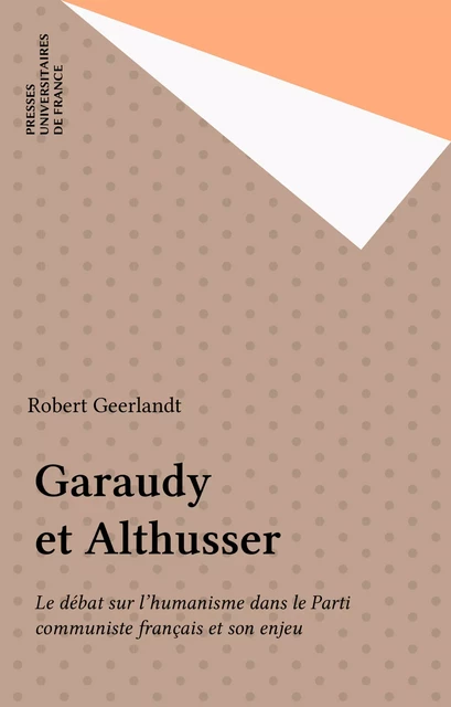 Garaudy et Althusser - Robert Geerlandt - Presses universitaires de France (réédition numérique FeniXX)