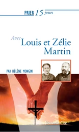 Prier 15 jours avec Louis et Zélie Martin