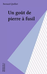 Un goût de pierre à fusil