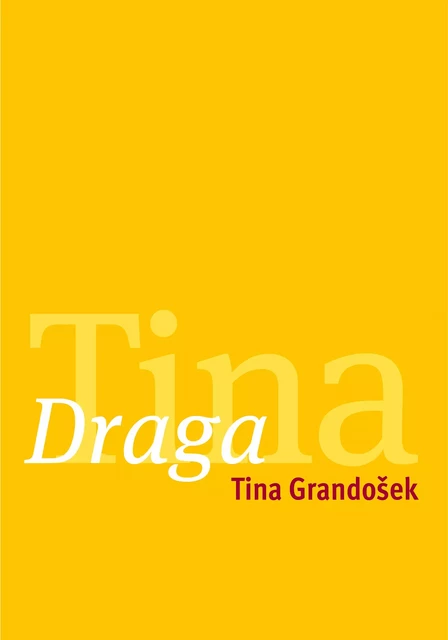 Draga Tina - Tina Mlakar Grandošek - LUD Literatura