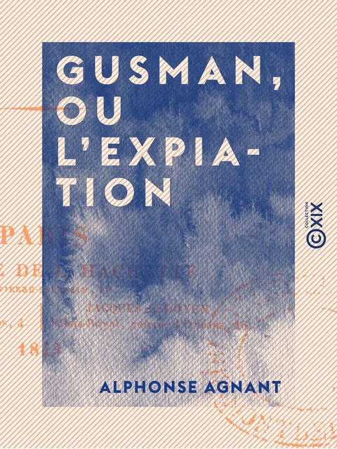 Gusman, ou L'Expiation - Alphonse Agnant - Collection XIX