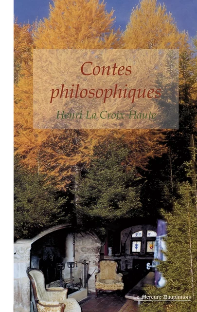 Contes philosophiques - Henri La Croix-Haute - Le Mercure Dauphinois