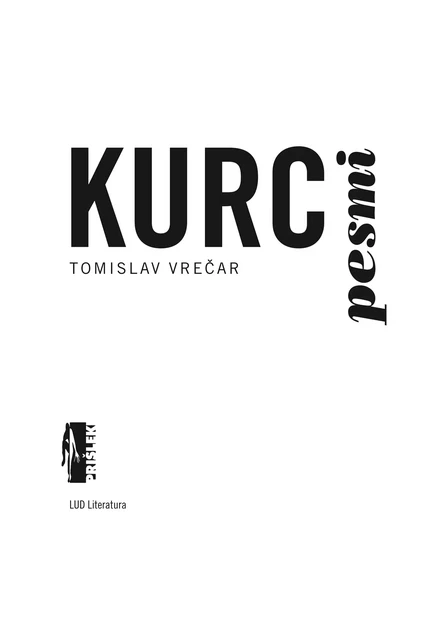 Kurc pesmi - Tomislav Vrečar - LUD Literatura