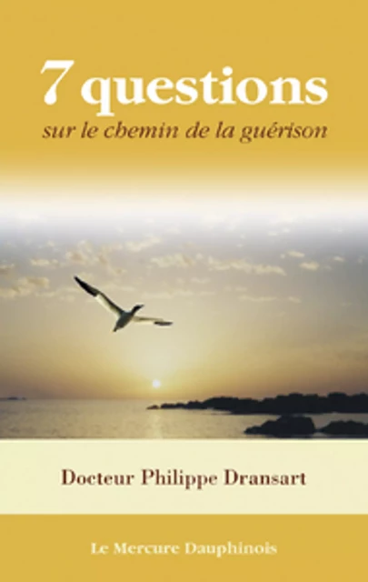 7 questions sur le chemin de la guérison - Dr. Philippe Dransart - Le Mercure Dauphinois