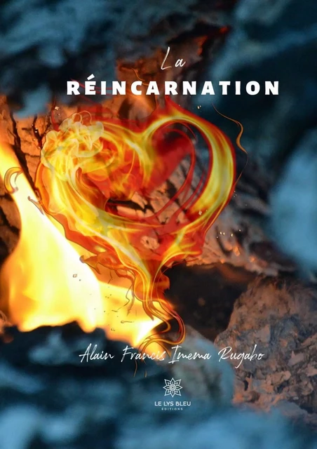 La réincarnation - Alain Francis Imema Rugabo - Le Lys Bleu Éditions