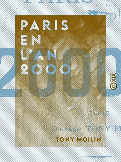 Paris en l'an 2000 - Tony Moilin - Collection XIX