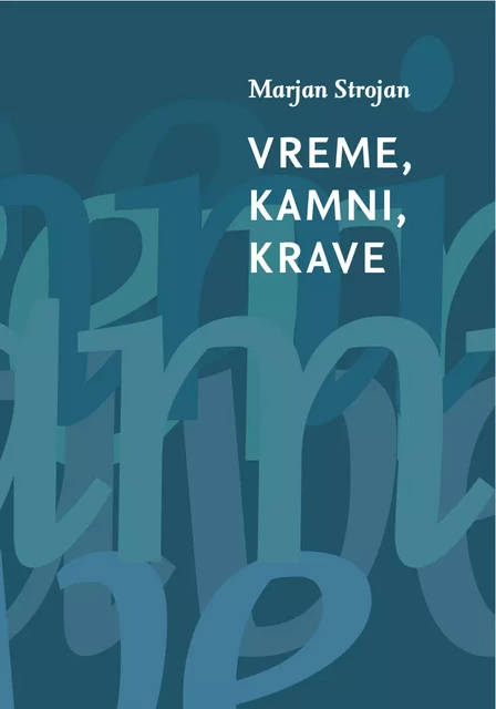 Vreme, kamni, krave - Marjan Strojan - LUD Literatura