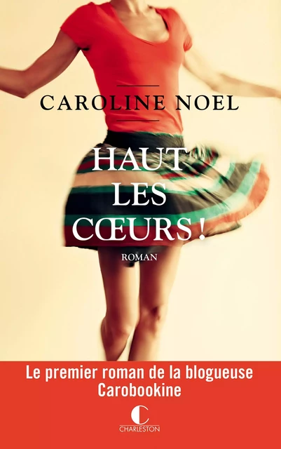 Haut les cœurs - Caroline Noël - Éditions Charleston