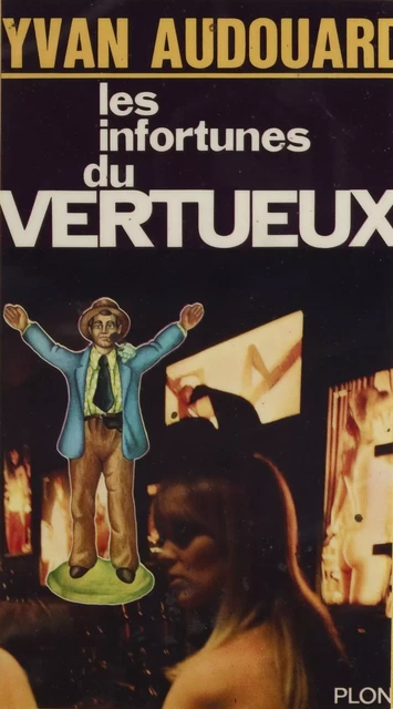 Les infortunes du vertueux - Yvan Audouard - Plon (réédition numérique FeniXX)