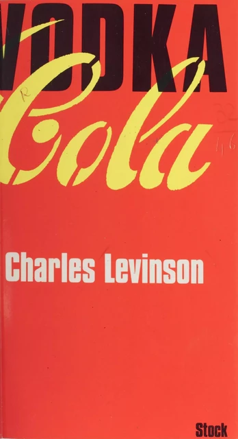 Vodka-Cola - Charles Levinson - Stock (réédition numérique FeniXX)