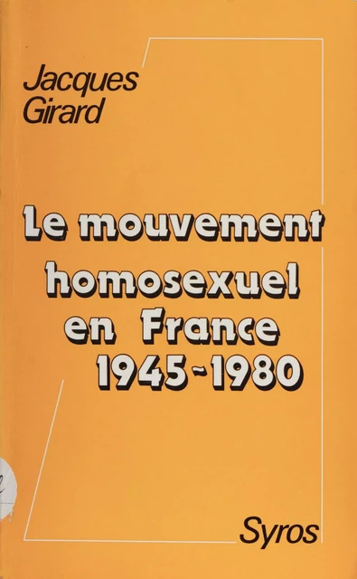 Le mouvement homosexuel en France - Jacques Girard - La Découverte (réédition numérique FeniXX)