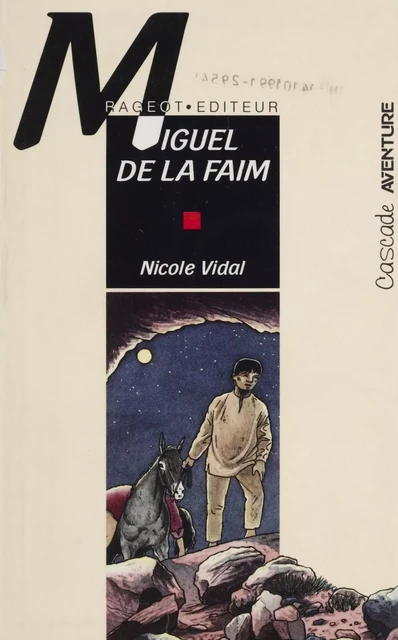 Miguel de la faim - Nicole Vidal - Rageot (réédition numérique FeniXX)