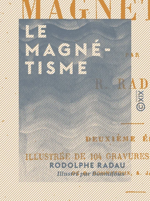 Le Magnétisme - Rodolphe Radau - Collection XIX