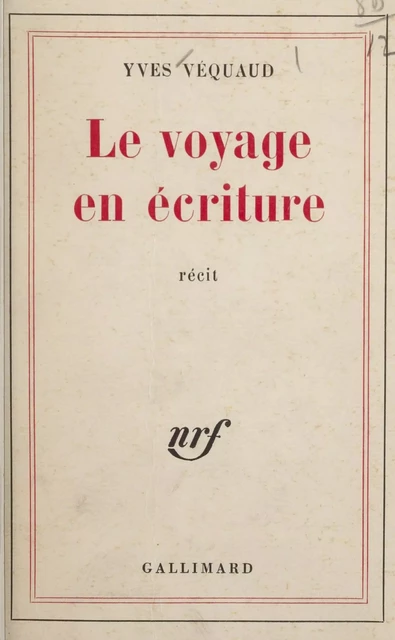 Le voyage en écriture - Yves Véquaud - Gallimard (réédition numérique FeniXX)