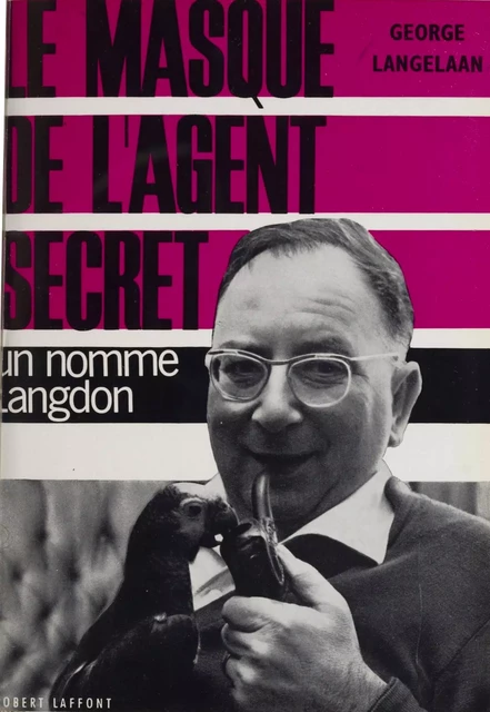 Le masque d'un agent secret - George Langelaan - Robert Laffont (réédition numérique FeniXX)