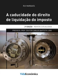 A Caducidade do Direito de Liquidação do Imposto - 2ª Edição