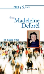 Prier 15 jours avec Madeleine Delbrêl