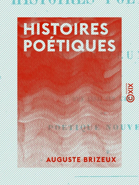 Histoires poétiques - Auguste Brizeux - Collection XIX