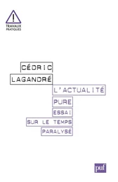 L'actualité pure. Essai sur le temps paralysé