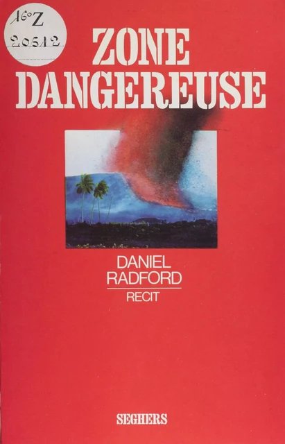 Zone dangereuse - Daniel Radford - Seghers (réédition numérique FeniXX)