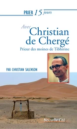 Prier 15 jours avec Christian de Chergé