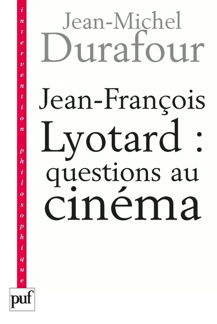 Jean-François Lyotard : questions au cinéma - Jean-Michel Durafour - Humensis