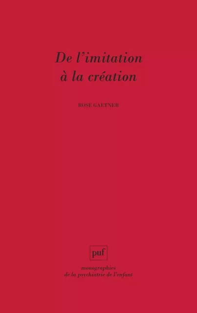 De l'imitation à la création - Rose Gaetner - Humensis