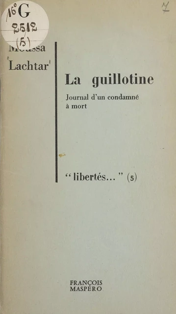 La guillotine - Mousa Lachtar - La Découverte (réédition numérique FeniXX)