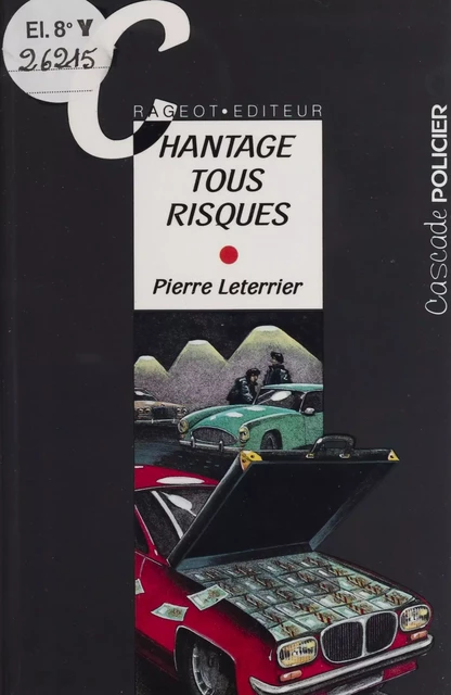 Chantage tous risques - Pierre Leterrier - Rageot (réédition numérique FeniXX)