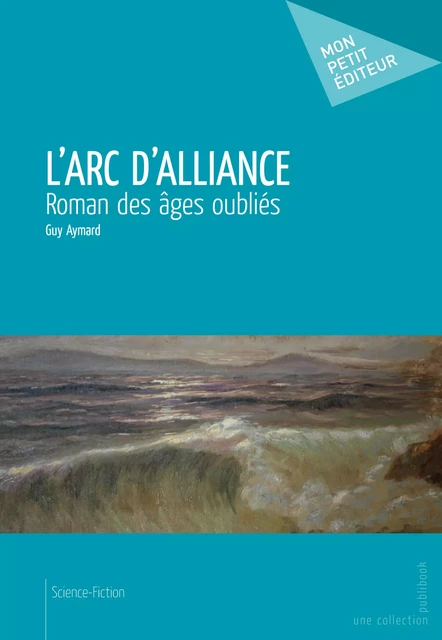 L'Arc d'alliance - Guy Aymard - Mon Petit Editeur