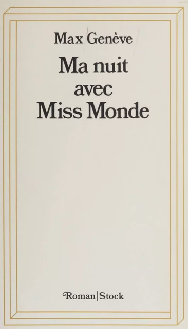 Ma nuit avec Miss Monde - Max Genève - Stock (réédition numérique FeniXX)