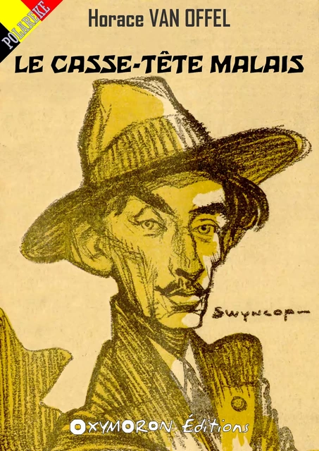 Le casse-tête malais - Horace Van Offel - OXYMORON Éditions