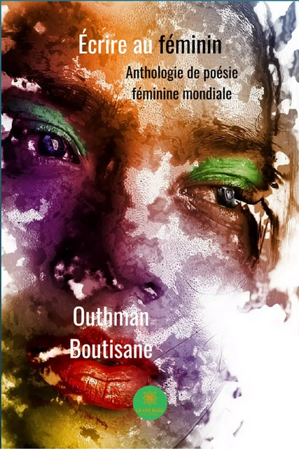 Ecrire au féminin - Outhman Boutisane - Le Lys Bleu Éditions