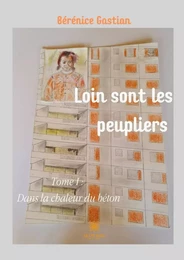 Loin sont les peupliers - Tome 1