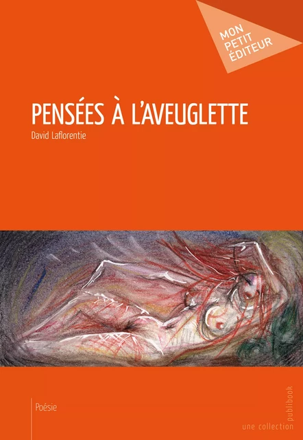 Pensées à l'aveuglette - David Laflorentie - Mon Petit Editeur