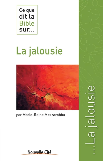 Ce que dit la Bible sur la jalousie - Marie-Reine Mezzarobba - Nouvelle Cité