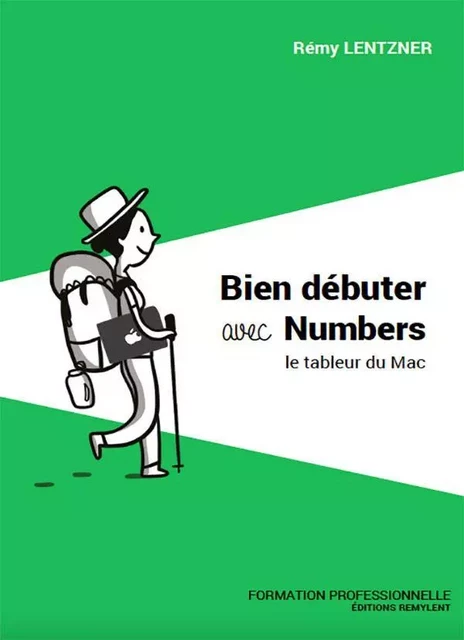 Bien débuter avec Numbers - Rémy Lentzner - Remylent