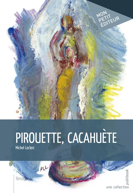 Pirouette cacahuète - Michel Leclerc - Mon Petit Editeur